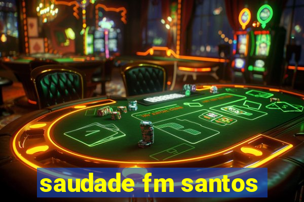 saudade fm santos