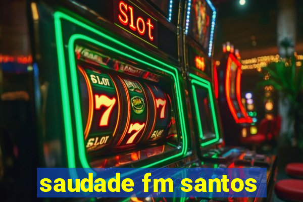 saudade fm santos