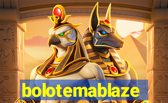 bolotemablaze