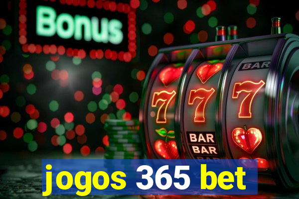 jogos 365 bet