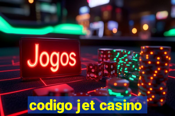 codigo jet casino