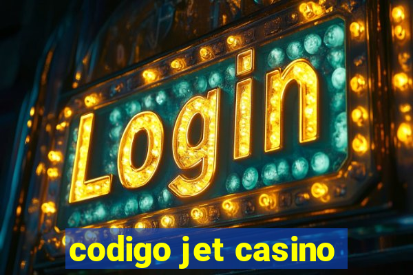 codigo jet casino