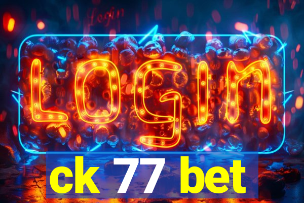 ck 77 bet