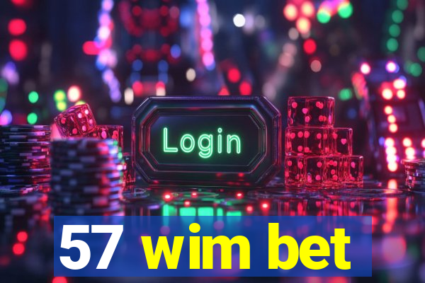 57 wim bet