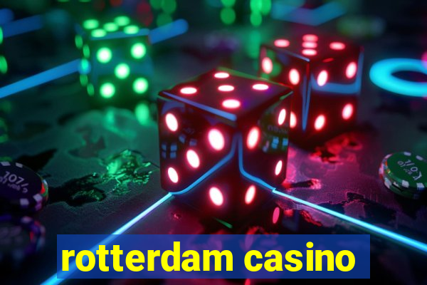 rotterdam casino