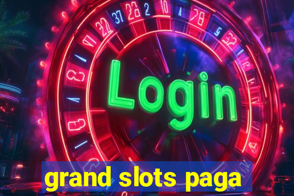 grand slots paga