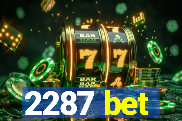 2287 bet