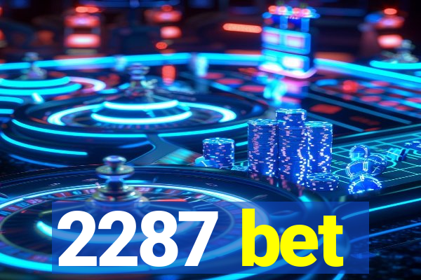 2287 bet