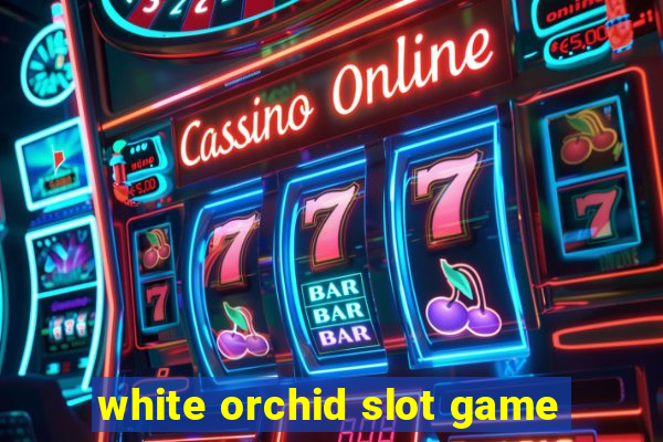 white orchid slot game