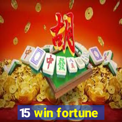 15 win fortune