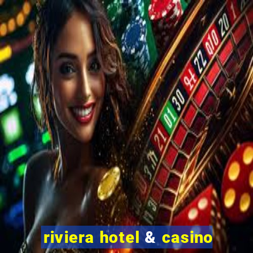 riviera hotel & casino