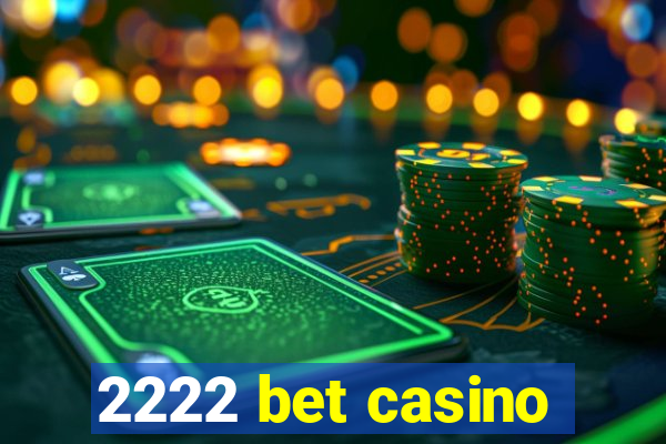 2222 bet casino