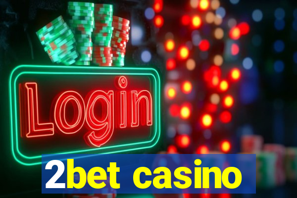 2bet casino