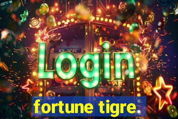 fortune tigre.