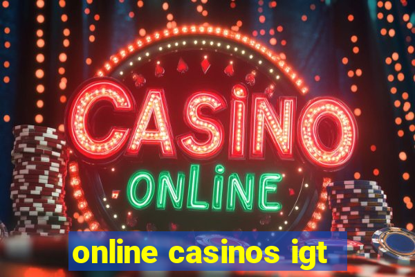 online casinos igt