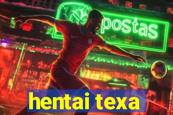 hentai texa