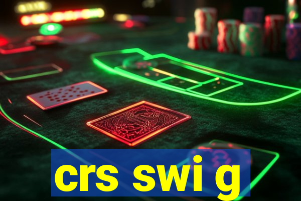 crs swi g