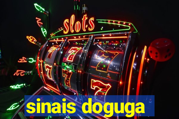 sinais doguga