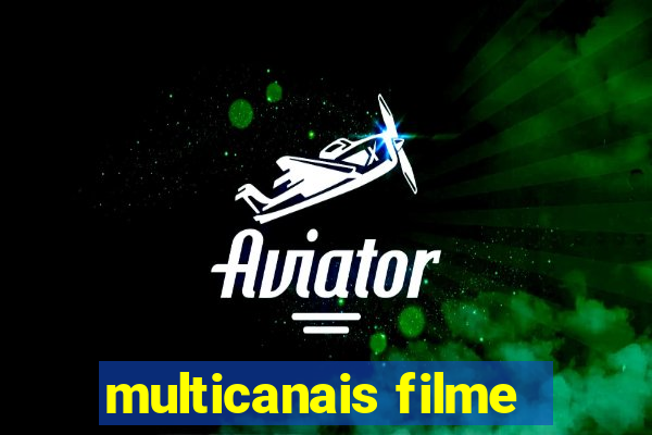 multicanais filme