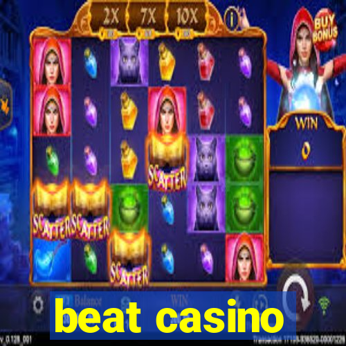 beat casino