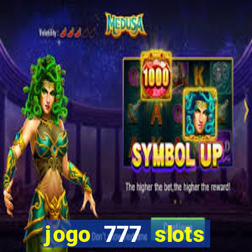 jogo 777 slots paga mesmo