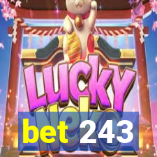 bet 243