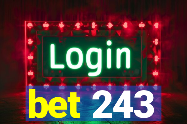 bet 243