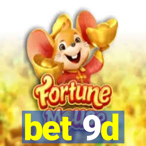 bet 9d