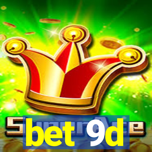 bet 9d