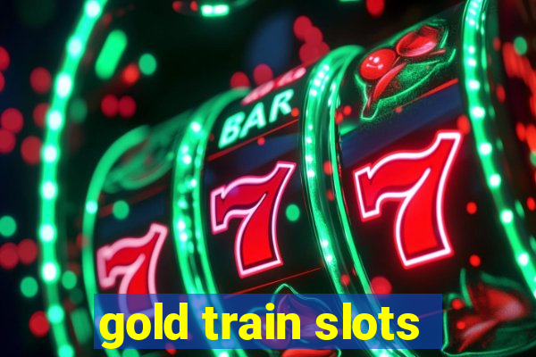 gold train slots