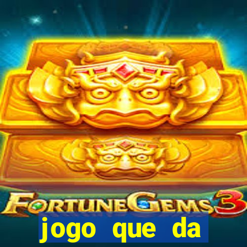 jogo que da dinheiro 2024