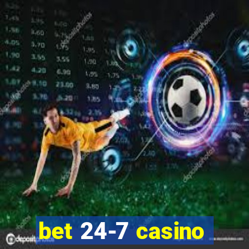 bet 24-7 casino