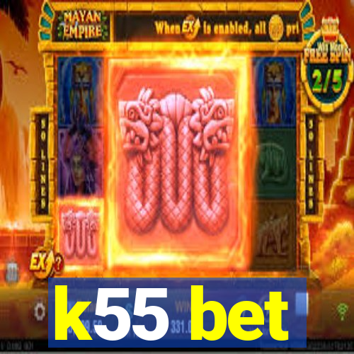 k55 bet