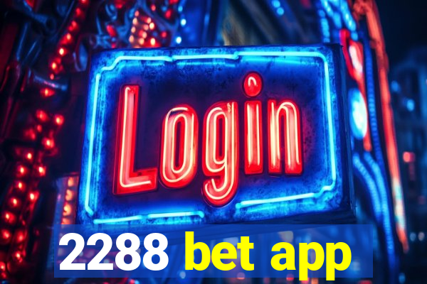 2288 bet app