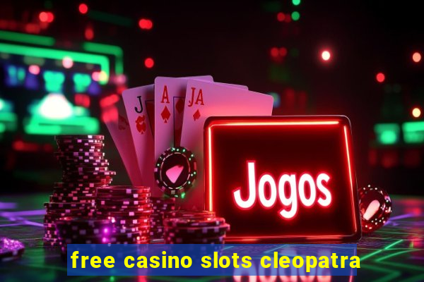 free casino slots cleopatra