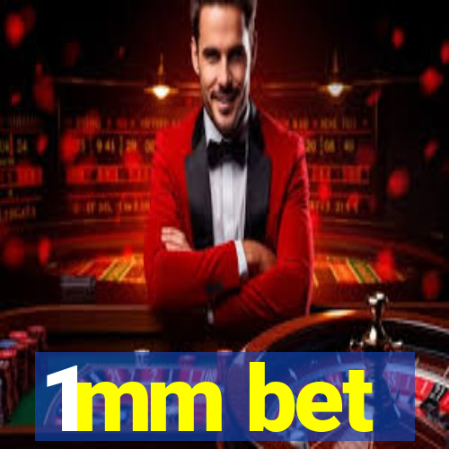 1mm bet