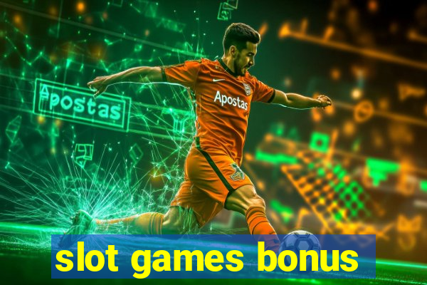 slot games bonus