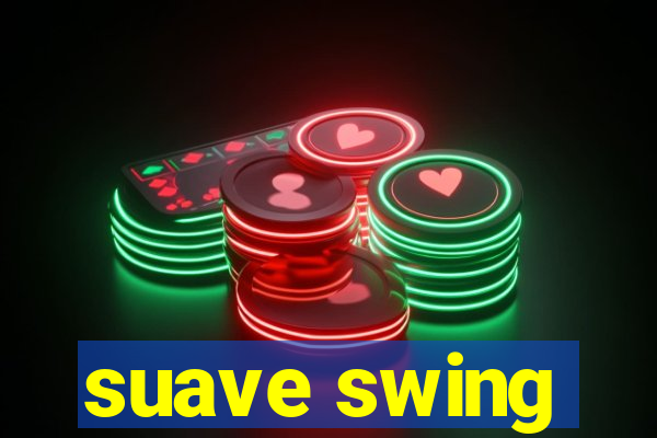 suave swing