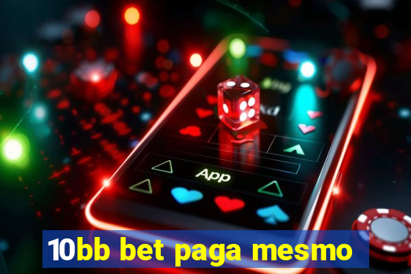 10bb bet paga mesmo