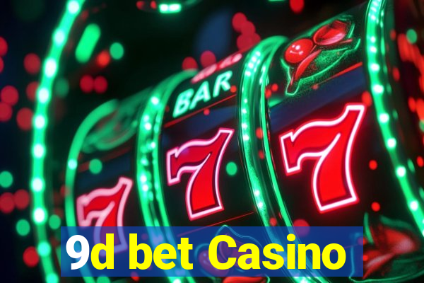 9d bet Casino