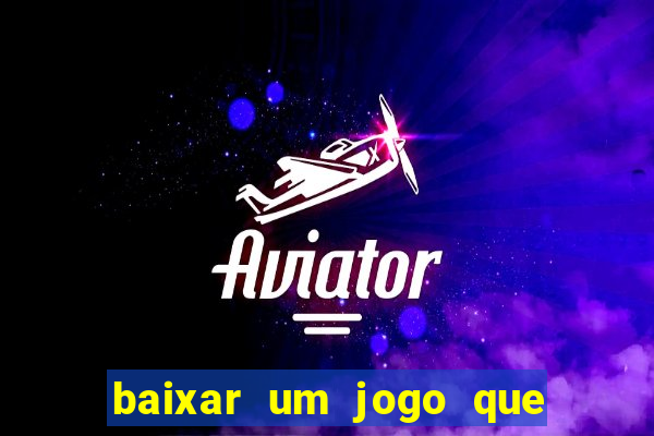 baixar um jogo que ganha dinheiro de verdade