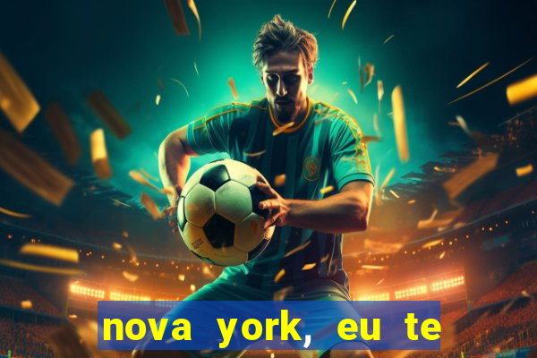 nova york, eu te amo filme completo dublado