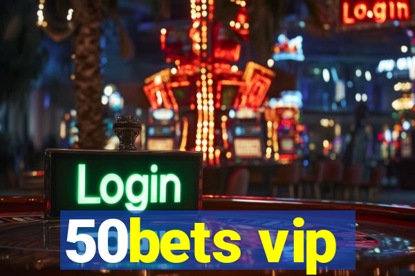 50bets vip