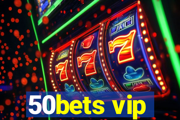 50bets vip