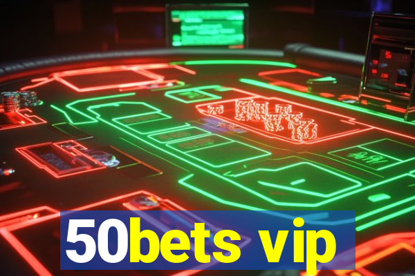 50bets vip