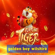 golden boy wilshire