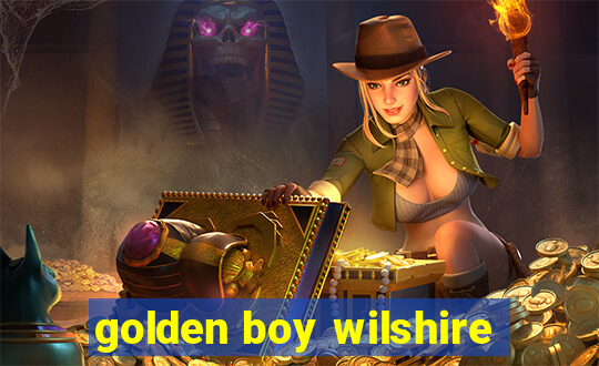 golden boy wilshire