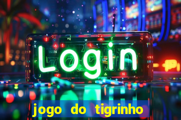 jogo do tigrinho deposito 1 real