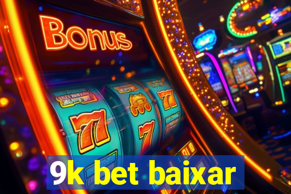 9k bet baixar