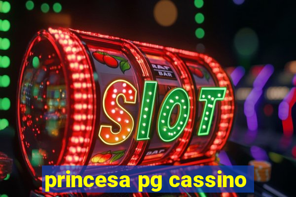 princesa pg cassino